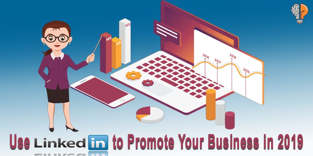 How to Use LinkedIn to Promote Your Business in 2020