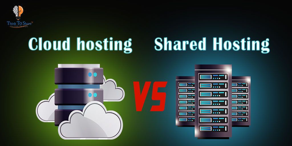 Cloud hosting Vs. Shared hosting