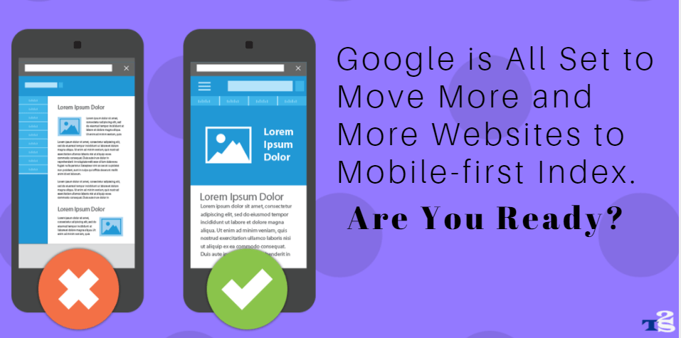 Google is All Set to Move More and More Websites to Mobile-first Index. Are You Ready?