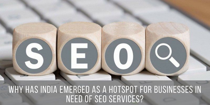 Why Has India Emerged As a Hotspot for Businesses in Need of SEO Services?