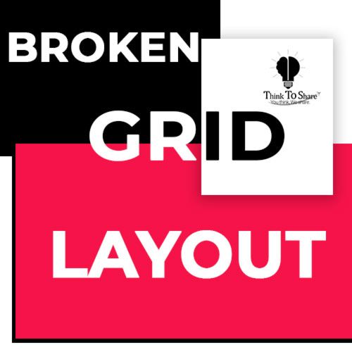 Broken Grid Layouts