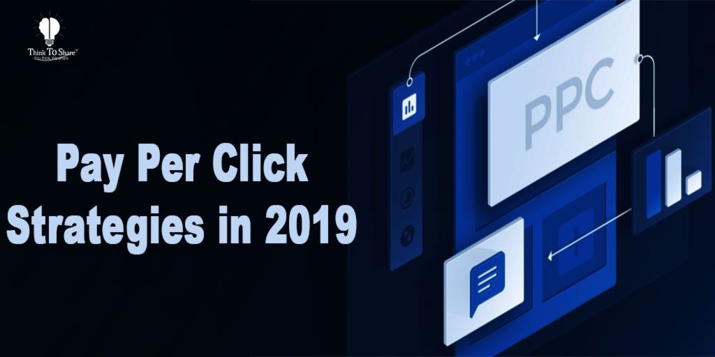 PPC Strategies for 2019 that you should consider implementing right away