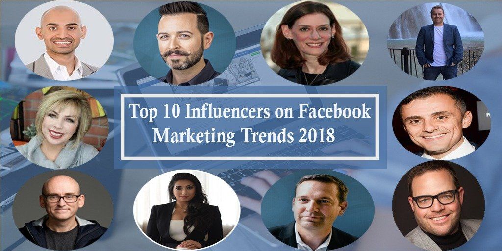 Top 10 Influencers on Facebook Marketing Trends