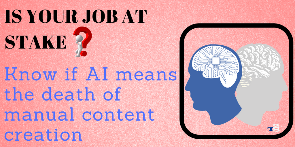 Is Your Job at Stake? Know If AI Means the Death of Manual Content Creation