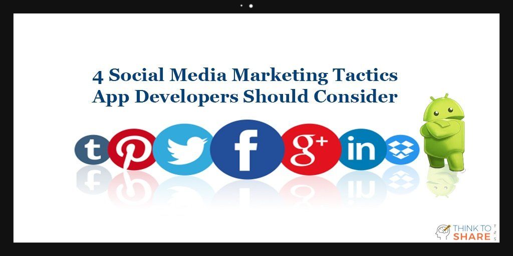 4 Social Media Marketing Tactics App Developers Should Consider